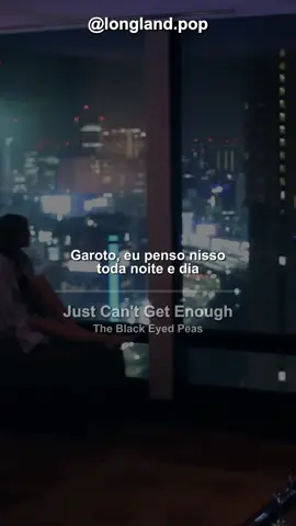 Just Can't Get Enough - The Black Eyed Peas #musica #music #letra #tradução #bep #justcantgetenough
