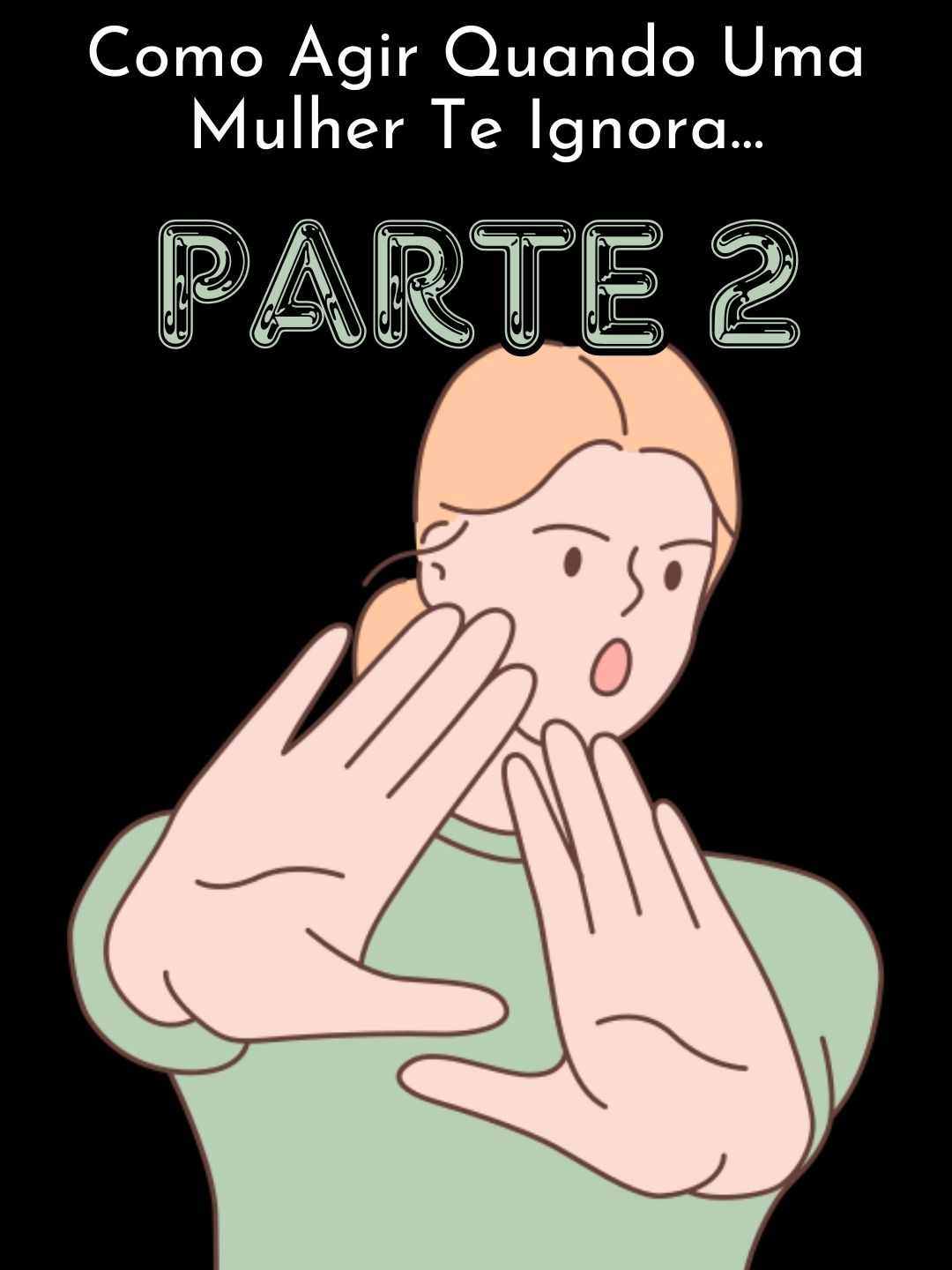 PARTE 2 / Como Agir Quando Uma Mulher Te Ignora...#redditbrasil #reddithistorias #redditstories #capcut_edit
