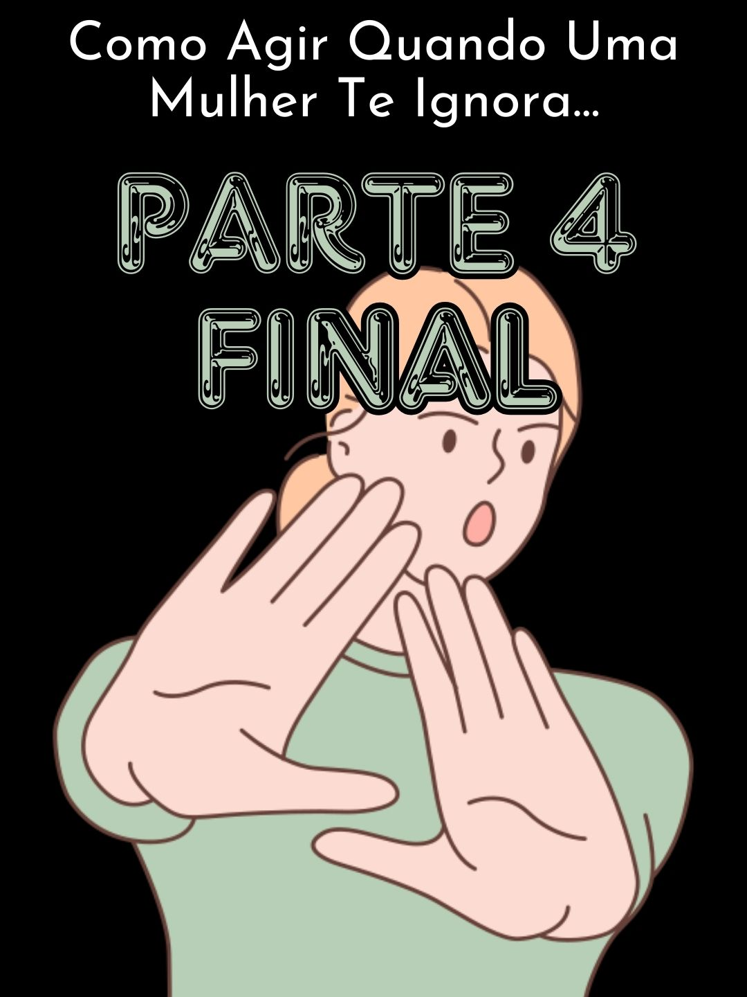 PARTE 4 FINAL / Como Agir Quando Uma Mulher Te Ignora...#redditbrasil #reddithistorias #redditstories #capcut_edit