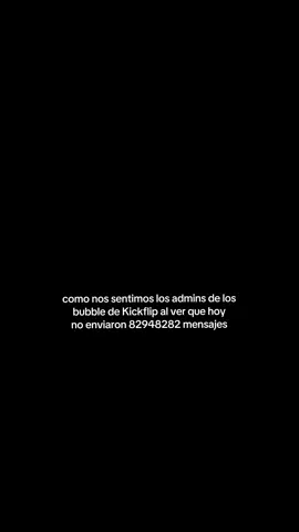 Se siente la paz💜 si quieren los canales de bubble los dejo en los comentarios o pueden escribirme al priv, tenemos actualizaciones al día sin retrasos🤪 #KICKFLIP #weflip #bubble 