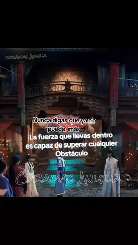cdramas con frases  #lafuerza que llevas dentro es capaz de superar cualquier obstáculo  #frases #frases_aesthetic  #cdramas #cdamasanlelia #