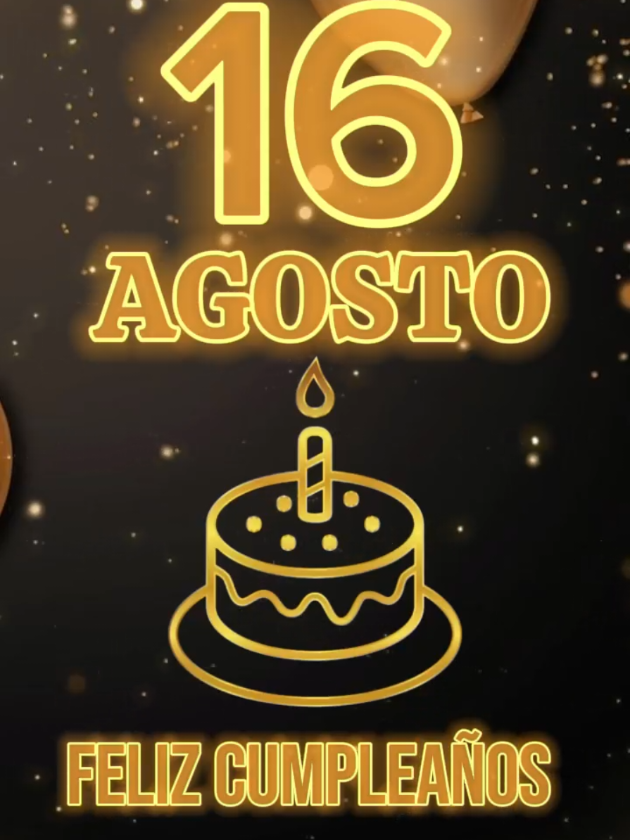 Feliz Cumpleaños para dedicar 16 de Agosto🎁🥳🎂 Dedicaselo a esa personita especial que está de cumpleaños hoy 🎁 #felizcumpleaños #paradedicar #16deagosto #happybirthday #felizcumpleaños🌹🎂🧁🎁🎉🎊 