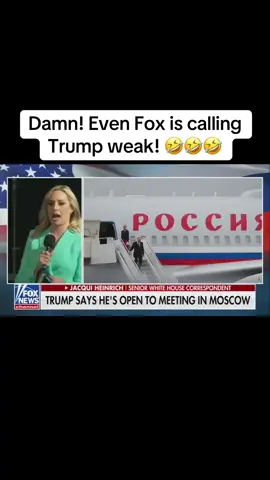 Fox News calling Trump weak. 