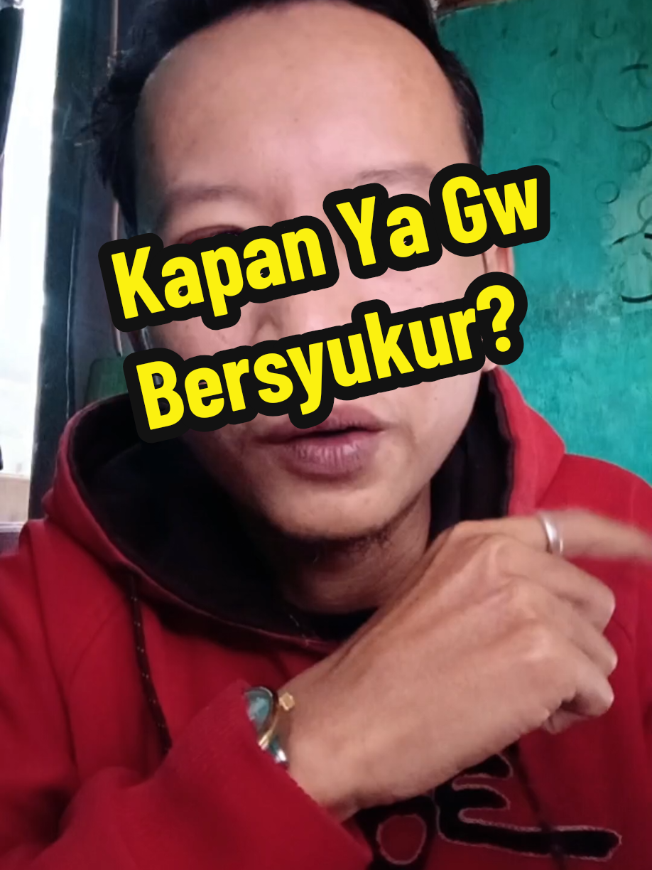 Kapan ya gw bersyukur? #bersyukur #fyp #masukberanda #masukberandafyp 