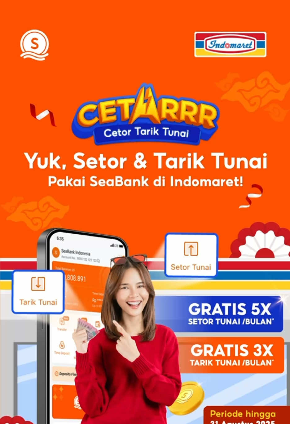 SETOR DAN TARIK TUNAI SEMAKIN MUDAH! Hai Sobat SeaBank, kamu bisa transaksi setor dan tarik tunai GRATIS BIAYA 3x/bulan melalui Indomaret loh! Yuk, gunakan SeaBank sekarang dan lakukan setor & tarik tunai di gerai Indomaret! Yuk buka rekening SeaBank dan nikmati kemudahan dan keuntungan dari SeaBank, mulai dari GRATIS TRANSFER 100x/bulan, BUNGA CAIR SETIAP HARI, dan BUNGA TINGGI s.d. 6% p.a! Buat kamu pengguna baru, jangan lupa daftarkan dirimu menjadi nasabah SeaBank di sini! 👉 seabank.co.id/c/sbnug 🤩 PT Bank Seabank Indonesia berizin dan diawasi oleh Otoritas Jasa Keuangan (OJK) dan Bank Indonesia (BI) serta merupakan bank peserta penjaminan Lembaga Penjamin Simpanan (LPS).
