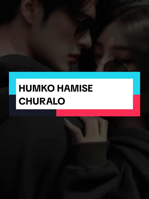HUMKO HAMISE CHURALO  #humkohumisechuralo   #laguviral  #anuratiroy #bollywoodsong  #fypp 