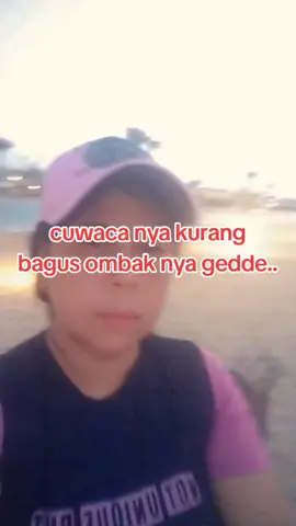 ombak nya gedde cuwacanya kurang bagus