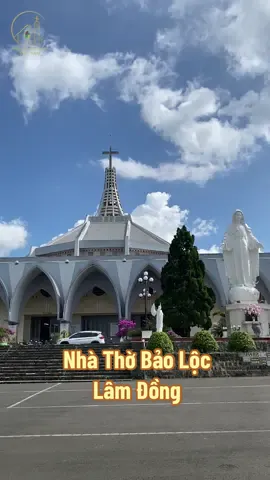 Nhà thờ Bảo Lộc, Giáo Phận Đà Lạt, TP. Bảo Lộc, tỉnh Lâm Đồng #church #catholic #vncatholicchurch #conggiao #nhathoconggiao 
