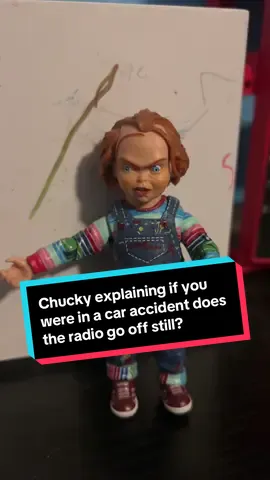 When you’re in a car accident and the radio is playing are you just sitting there like this? #childsplay2 #chucky2021 #chucky #chuckydoll #viralvideo 