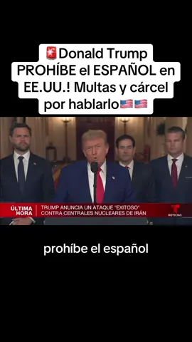 ¡Donald Trump PROHÍBE el ESPAÑOL en EE.UU.! Multas y cárcel por hablarlo