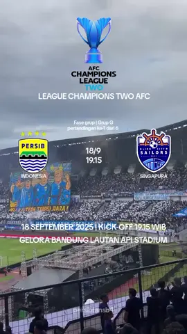 LEAGUE CHAMPIONS TWO AFC ⚔️PERSIB VS LION CITY SAILORS 🗓TANGGAL 18 SEPTEMBER 2025 🕖KICK-OFF 19.15 WIB 🏟GELORA BANDUNG LAUTAN API STADIUM #afcchampionsleaguetwo #persibbandung #indonesia #lioncitysailors #singapura 