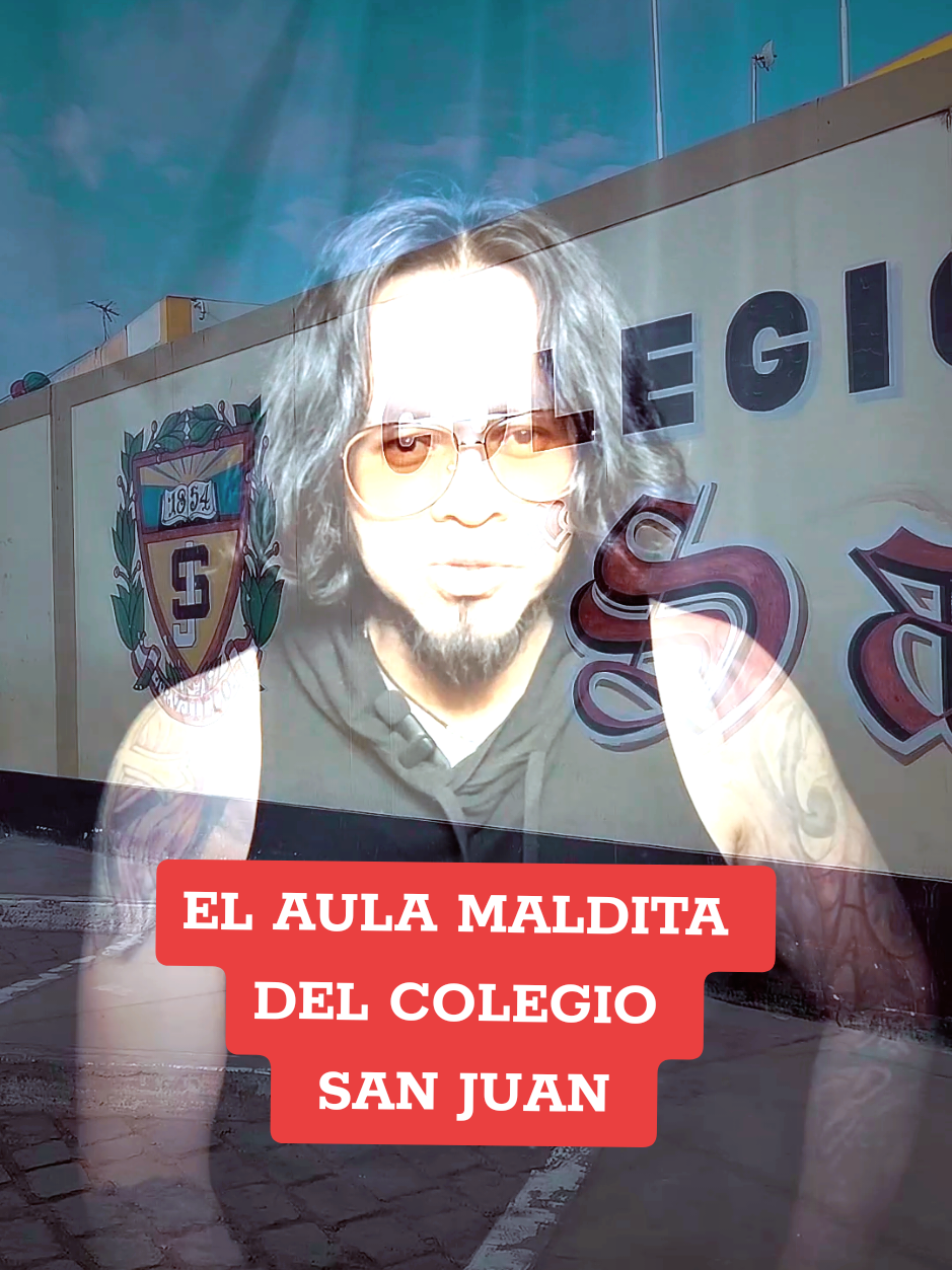 EL AULA MALDITA DEL COLEGIO SAN JUAN - LEYENDA URBANA. #paranormal #leyendasurbanas  #colegio #sanjuan #trujillo 