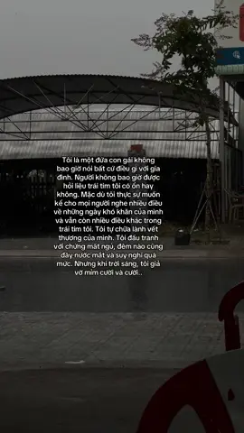 Tôi là một đứa con gái không  bao giờ nói bất cứ điều gì với gia đình. Người không bao giờ được hỏi liệu trái tim tôi có ổn hay không. Mặc dù tôi thực sự muốn kể cho mọi người nghe nhiều điều về những ngày khó khăn của mình và vẫn còn nhiều điều khác trong trái tim tôi. Tôi tự chữa lành vết thương của mình. Tôi đấu tranh với chứng mất ngủ, đêm nào cũng đầy nước mắt và suy nghĩ quá mức. Nhưng khi trời sáng, tôi giả  vờ mỉm cười và cười.. #20thg07 #tamtrang #story #xuhuong 