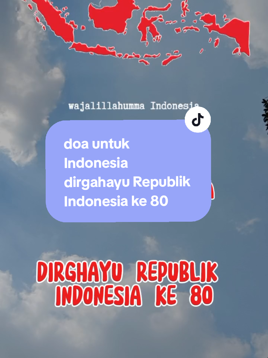 Doa untuk Indonesia DIRRGAHAYU REPUBLIK INDONESIA KE 80🇮🇩 #doauntukindonesia #dirgahayuindonesia80 #17agustus #bismillahfyp #doa 
