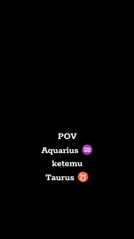 bertengkar mulu, tapi tetap sayang dan saling setia  ,, #aquarius♒️ #taurus♉️ #semuazodiak♈♉♊♋♌♍♎♏♐♑♒♓ 