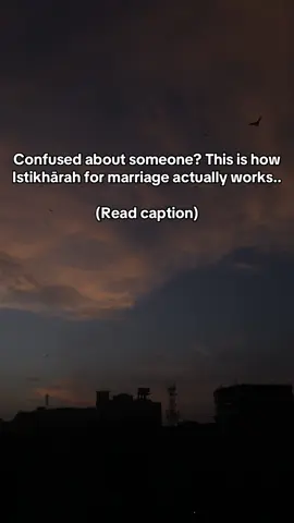 ⬇️Read caption⬇️ Assalamualaikum.💗 Give salam Answer in comment section 💬 What is Istikhārah? It's a Sunnah dua you make when you're unsure - asking Allah to guide you to what's best. ✅How to perform Istikhārah for marriage: 1. Pray 2 rak'ah nafl salah with the intention of Istikharah. 2. After salah, recite the Istikhārah dua (you can say it in your own language if needed). Dua: Allāhumma innī astakhīruka biʻilmika, wa astaqdiruka biqudratika, wa as'aluka min fadlika al-'azīm. Fa innaka taqdiru wa lā aqdiru, wa taʻlamu wa la aʻlamu, wa anta 'allāmul-ghuyūb. Allahumma in kunta taʻlamu anna hādhā al-amr (mention your matter) khayrun lī fi dīnī wa maʻāshī wa 'āqibati amrī (aw qāla: fī 'ājili amrī wa ajilih), faqdurhu lī wa yassirhu lī, thumma bārik lī fih. Wa in kunta taʻlamu anna hādhā al- amr (mention your matter) sharrun lī fi dīnī wa maʻāshī wa 'āqibati amrī (aw qāla: fī 'ājili amrī wa ajilih), fasrifhu 'annī wasrifnī 'anhu, waqdur lī al-khayra haythu kāna, thumma ardinī. Sahih Al-Bukhari 1166 English Translation:  O Allah, I seek Your guidance [in making a choice] by virtue of Your knowledge, and I seek ability by virtue of Your power, and I ask You from Your immense bounty. For You have power, and I do not. You know, and I do not. You are the Knower of the unseen. O Allah, if You know that this matter (mention your matter here) is good for me in my religion, my livelihood, and my life in the Hereafter, then ordain it for me, make it easy for me, and bless it for me. And if You know that this matter (mention your matter here) is bad for me in my religion, my livelihood, and my life in the Hereafter, then turn it away from me, and turn me away from it. And ordain for me what is good wherever it may be, and make me pleased with it. 3. Then leave the matter to Allah - and observe. 📿What happens after Istikhārah? You don't need a dream. The answer usually comes through events, ease/difficulty, or a strong feeling of peace or discomfort. If it's good for you, Allah will make it easy and remove doubts. If not, He'll close the doors - sometimes suddenly, sometimes gently. 🕊️Reminder: ▫️If you feel peace, ease, and the path opens it's likely a yes. ▫️If things get harder, confusing, or feel wrong that's your sign to walk away. Trust the process. Istikhārah is Allah guiding your heart. Like this video and Share it with your loved ones and Save this video for later 🌷 (FOLLOW ME FOR MORE VIDEO LIKE THIS) . . . . . . . . . . Keywords: Istikhara steps | nikah decision | marriage guidance #foryouu #onemillionaudition #100k #foruyou #grow 
