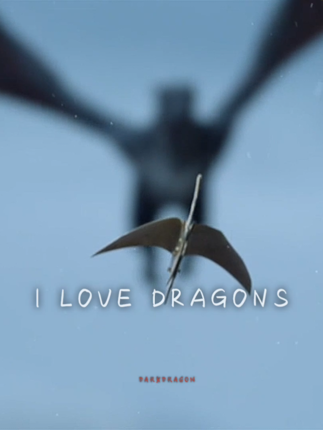 I Love Dragons✨🐉🔥#dragons #myspiritanimal #gameofthrones #houseofthedragon #eragon 
