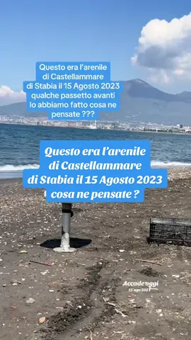 #accadeoggi  Questo era l’arenile di Castellammare  di Stabia il 15 Agosto 2023  qualche passetto avanti lo abbiamo fatto cosa ne pensate ??? #castellammaredistabia #visitcastellammare #estate2025 #ferragosto 