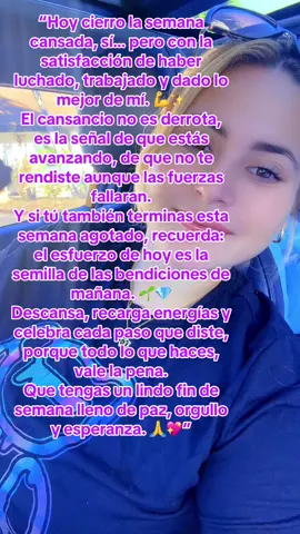 “Semana terminada, cuerpo cansado pero alma en paz 🙌. A ti que trabajaste fuerte, que luchaste y no te rendiste, este mensaje es para ti: tu esfuerzo no es en vano, tu dedicación construye tu futuro. Descansa, sonríe y sigue adelante con fe. 🌟 ¡Feliz fin de semana, guerreros de la vida! 💯🔥”#Motivación #Reflexión #FinDeSemana #TodoValeLaPena #Ánimo 