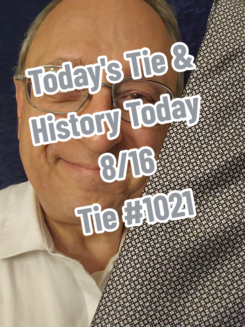 Today's Tie (Full Version) - August 16 - Tie 1021. Daily update of #trivia and #history  #august16 @ashleywashere_ @💪🥭🍓🍯🫐🍠Daisy🍳🥩🥜🥦🥑💪 