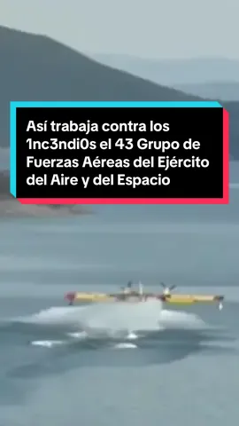 👏 🇪🇸 Así trabaja el 43 Grupo de Fuerzas Aéreas del Ejército del Aire y del Espacio contra los 1nc3nd1os en el país. 