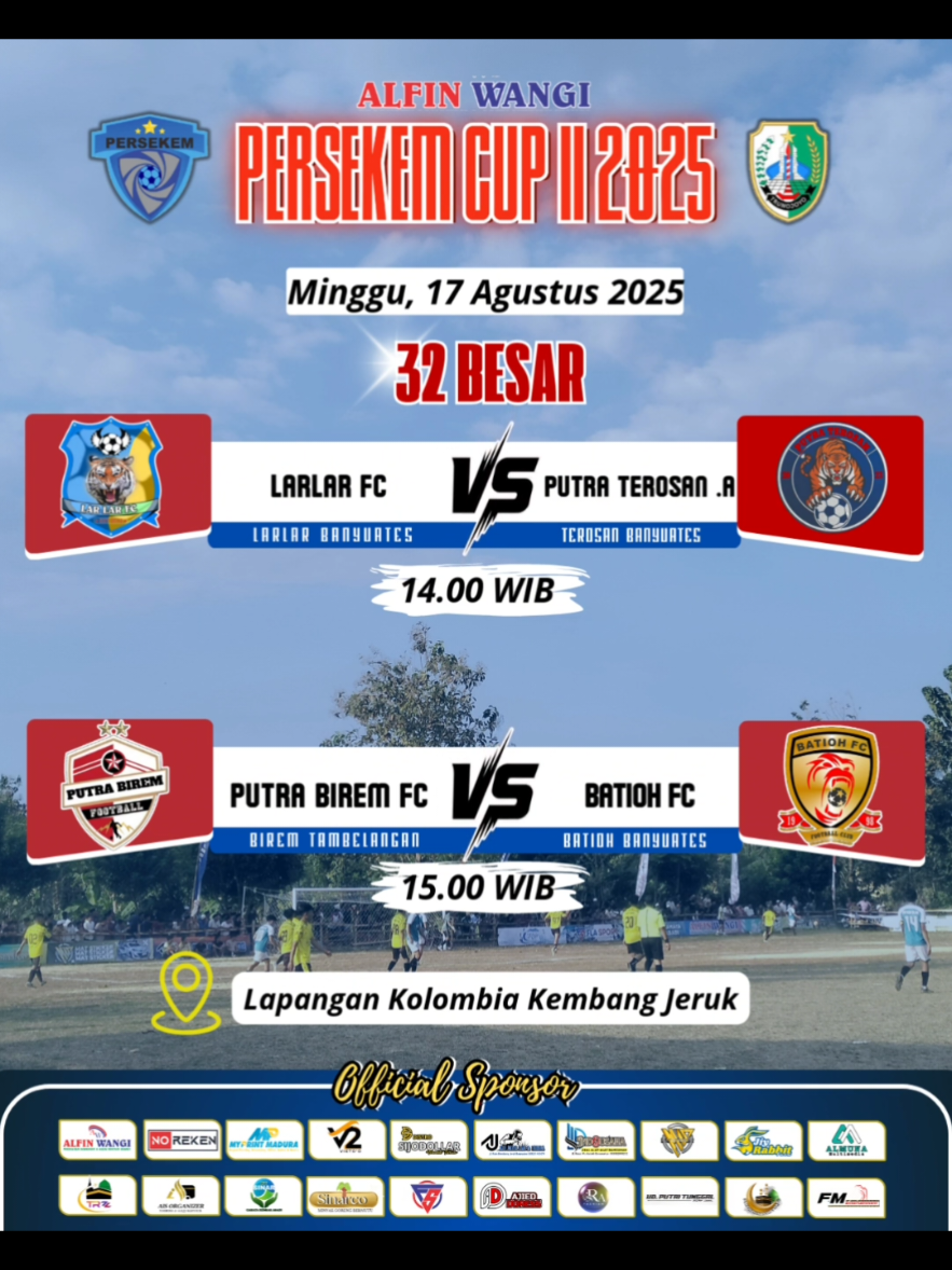 Babak 32 Besar 🏆 PERSEKEM CUP II 2025 🆚 LARLAR FC VS PUTRA TEROSAN .A 🆚 PUTRA BIREM VS BATIOH FC 📆 Minggu, 17 Agustus 2025 ⏰ kick off 14.00 WIB 🏟️ Lapangan Kolombia Kembang Jeruk 📺 #@#@#&##@&@&@ Supported By: - ALFIN WANGI - NOREKEN - MY PRINT MADURA - VIETOO - PRABU SAKTI - DISTRO SIJO DOLLAR - AJIY JAYA LAS & TENDA - INDO USAHA - PT. TRAVEL RISMA ZUBAIR TOUR - PT. KASAB JAYA TOUR & TRAVEL - AIS ORGANIZER & UMROH & HAJJ SERVICE - SINARCO - FLA SPORT APPAREL - PT SINAR CAHAYA KEMBAR ABADI - AJIED DORES - RINDU ALAM FASHION - MAT STICKER - FM ENTERTAIMENT - UD. PUTRI TUNGGAL - ALMUNA MULTIMEDIA - JIY RABBIT FARM - KAJE AIR MINERAL@Aden Gibol @Ajiy Mansur 