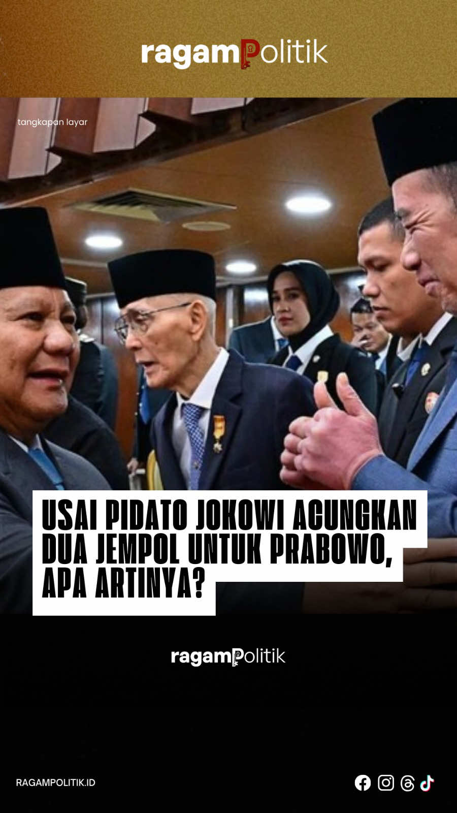 Gestur Presiden Joko Widodo usai Sidang Tahunan MPR, Jumat (15/8/2025), jadi sorotan. Setelah Prabowo Subianto menyampaikan pidato kenegaraan perdananya, Jokowi tampak mengacungkan dua jempol kepada penggantinya di kursi RI-1. Momen itu terjadi saat Prabowo turun dari podium dan menyalami sejumlah tokoh. Isyarat sederhana Jokowi dianggap warganet sebagai bentuk dukungan politik, sekaligus sinyal hubungan baik di antara keduanya.