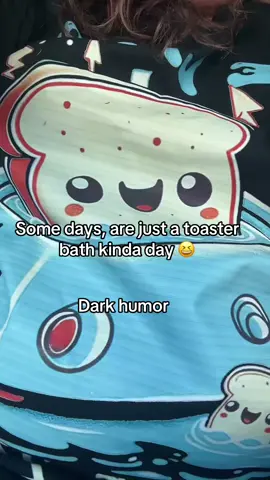 Toaster bath kinda day #darkhumourandjokes #darkhumuor #toasterbath 