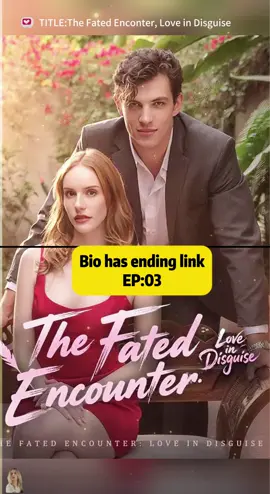 click bio in link watch the full TV #The Fated Enconter, Love in Disguise #moboreels #playlet #movie #shortfilm #USA#fyp#shortdrama#lovedrama#TrendingShorts