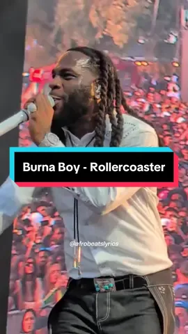 Burna Boy - Rollercoaster #afrobeatslyrics #burnaboy #rollercoaster #naijalyrics #liveperformance 
