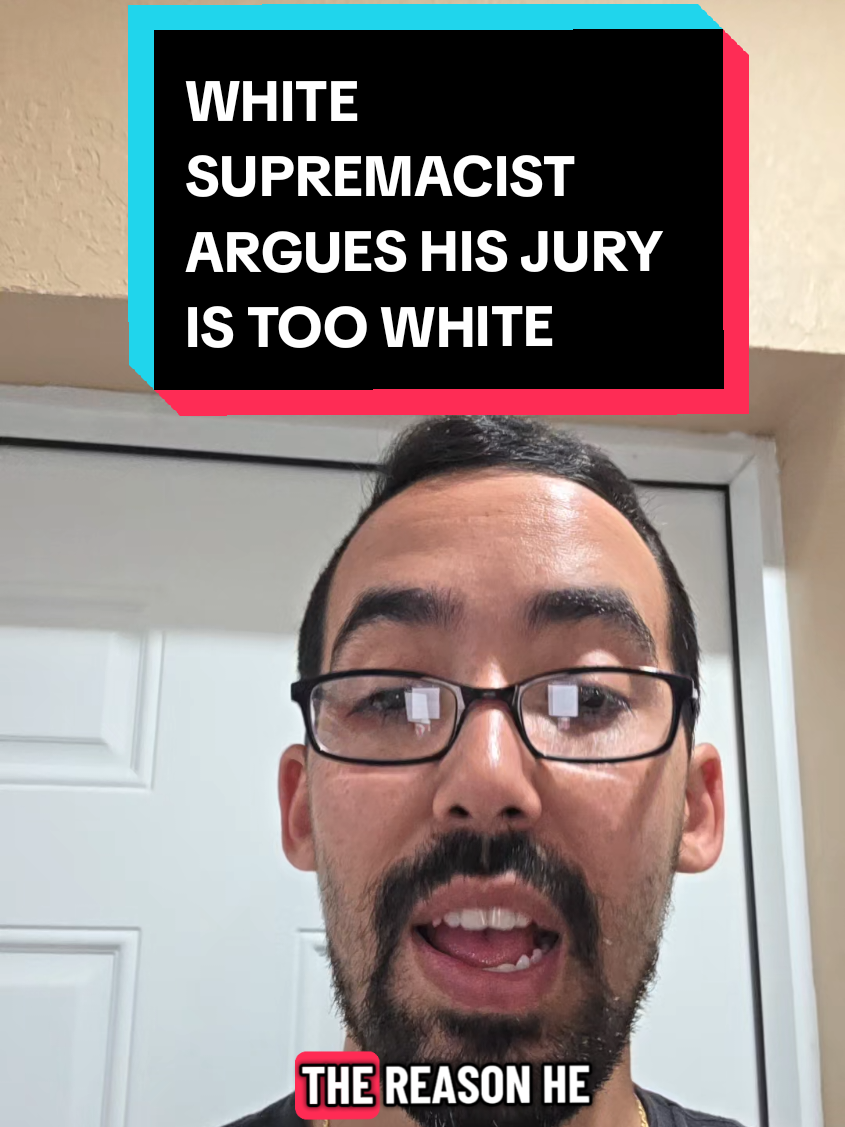 8/16 WHITE SUPREMACIST ARGUES HIS JURY IS TOO WHITE