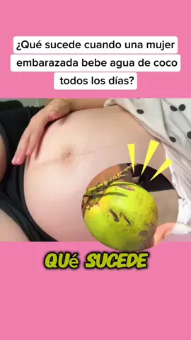 ¿Qué sucede cuando una mujer embarazada bebe agua de coco todos los días? #pregnantlife #baby #pregnant #newborn #embarazo 
