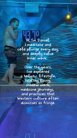 Hi, I’m Daniel. I meditate and cold plunge every day, and deeply value healing work.  Over the years, I’ve explored a holistic lifestyle, healthy living, shadow work, medicine journeys,  and practices that Western culture often dismisses as fringe. The truth is, every one of these practices (breathwork, yoga,  energy work, cold plunging, meditation etc) offers profound healing for the nervous system, for your inner world, and for your entire life. Anybody can do them. But not everyone has access to these modalities. My dream is to bring these practices into the mainstream. To create healing spaces where every community can experience them. A place beyond judgment, beyond the old models of church or the empty cycle of bar culture. Frequency is a new way to be human. A new way to heal. A new way to create community and transform who we are together. If this vision resonates drop a like, share, or comment how you’ve found healing in unexpected ways.  Because if we rise up together, we can create the shift this world needs. #community #healing #mindfulness #spirituality #coldplunge #yoga #holistichealth #healthylifestyle 