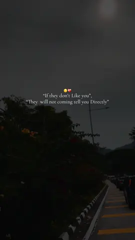 Remembered;-  “No one will come tell you  Directly”.   #quotes #fy #night #nature #motivation 
