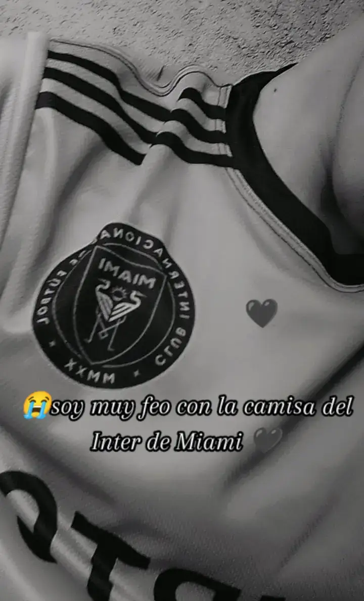 soy muy feo con la camisa del Inter de Miami🖤😭#intermiami #videoviral #paratiii