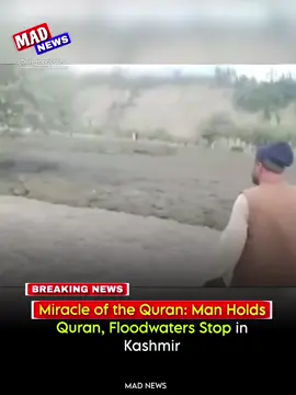 A miraculous incident where a man stood against raging floodwaters, holding the Quran, and the waters suddenly stopped in Kashmir #pakistan #islam 