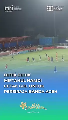 ⚽🔥 Gol Spektakuler Miftahul Hamdi Detik-detik yang bikin Stadion Harapan Bangsa bergemuruh, saat Hamdi sukses menjebol gawang lawan pada Laga Uji Coba Persiraja VS Barito Putra, Sabtu 16/8/2025. Semangat terus Laskar Rencong! 💪🧡 #PersirajaBandaAceh #MiftahulHamdi #LigaIndonesia  #RRIBandaAceh  #KitaIndonesiaRRI 
