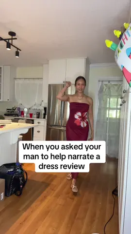 When you asked your man to help narrate a dress review