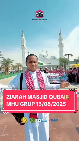 LAPORAN OWNER MHU 2 BUS ZIARAH MASJID QUBA GRUP 13 AGUSTUS 2025 😊❤️🕋🕌🇸🇦 MHU 5 JUTA JAMAAH 2030 🖐️🕋✨ #BerangkatTerus #LimaJutaJamaah #mhu #manasikhajiumrah #travelmhu                          