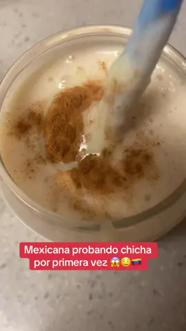 #chicha#vevida#venezolana#mexicana probando chicha venezolana 🇻🇪😱😍🤤👌