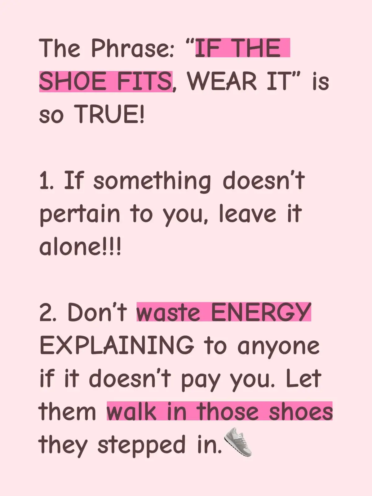 People jump in shoes not fit for them and get upset. “If the shoe fits, wear it”. But if not, why waste time or energy about anything if you know what’s not meant for you. If you sleep peacefully at night, let them keep the 👟.  #walkamile #iftheshoefitswearit #unbothered #fypシ #explore 