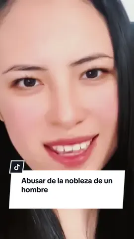 Abusar de la nobleza de un hombre #crecimientopersonal #amorpropio #reflexion #vida 