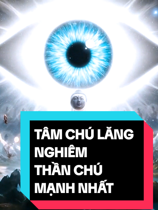 TÂM CHÚ LĂNG NGHIÊM ..THẦN CHÚ MẠNH NHẤT PHẬT GIÁO... #tamlinhtinhthuc #phatphap #chulangnghiem #phatgiao #daophat 