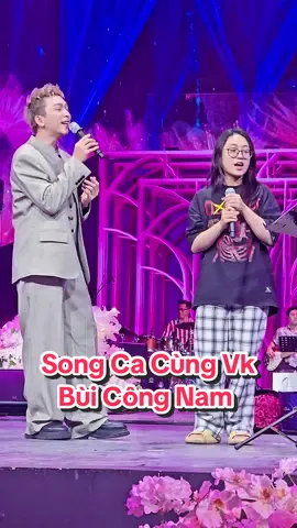 Nay được song ca cùng vk @Bùi Công Nam #tangphuc 