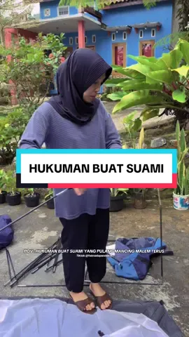 Hukuman buat suami yang pulang mancing malam terus 😤🤭 #mancing #mancingmania #mememancing #komedimancing #fyp 