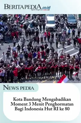 Momen  Hormat 3 Menit Untuk Indonesia di Simpang Lima dan Cikapayang Dago kota Bandung. #17agustus #2025 #hormat #benderamerahputih #fypage 
