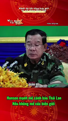Hunsen mạnh mẽ cảnh báo Thái Lan Nếu không mở cửa biên giới #vietnam #thailand🇹🇭 #campuchia #videoviral #fyp 