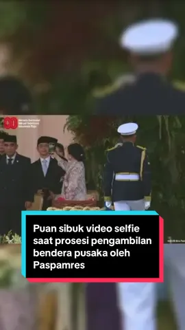 Mba Puan ngga sadar kamera #upacara #bendera #puanmaharani #17agustus #selfie