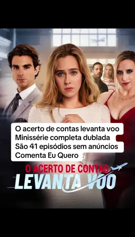 O acerto de contas levanta voo Minissérie completa dublada  São 41 episódios sem anúncios  Comenta Eu Quero #oacertodecontaslevantavoo 