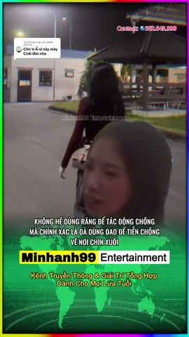 Trả lời @MINH VIETTEL Thấy bảo tối qua đi liên hoan rồi đi vs zai, chồng bắt về nhà cãi nhau thì sảy ra chuyện (đã nhiều lần bỏ đi) #minhanh99 